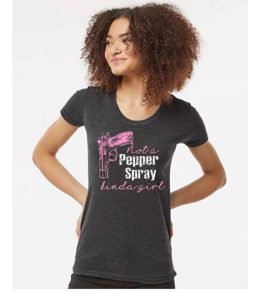 Armed Texans Outfitters Not A Pepper Spray Kinda Girl Tee